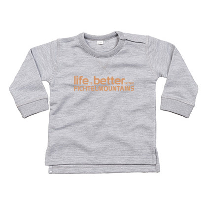 "life is better in the fichtelmountains - Fichtelsachen" - Baby Sweatshirt