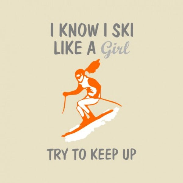 I ski like a girl